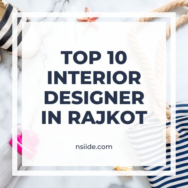 Top 10 Interior Designer in Rajkot